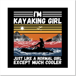 I’m Kayaking Girl Just Lik A Normal Girl Except Much Cooler Posters and Art